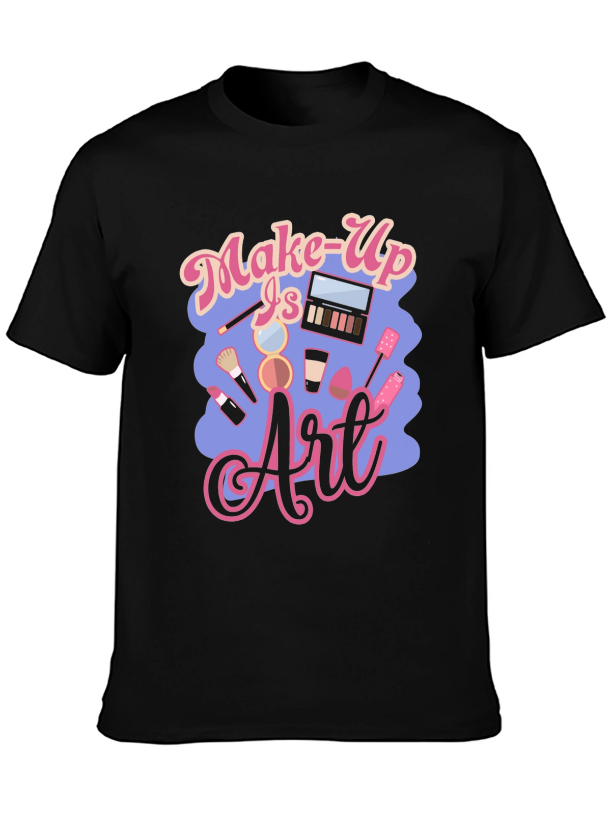 Make-Up Is Art Black T-Shirt