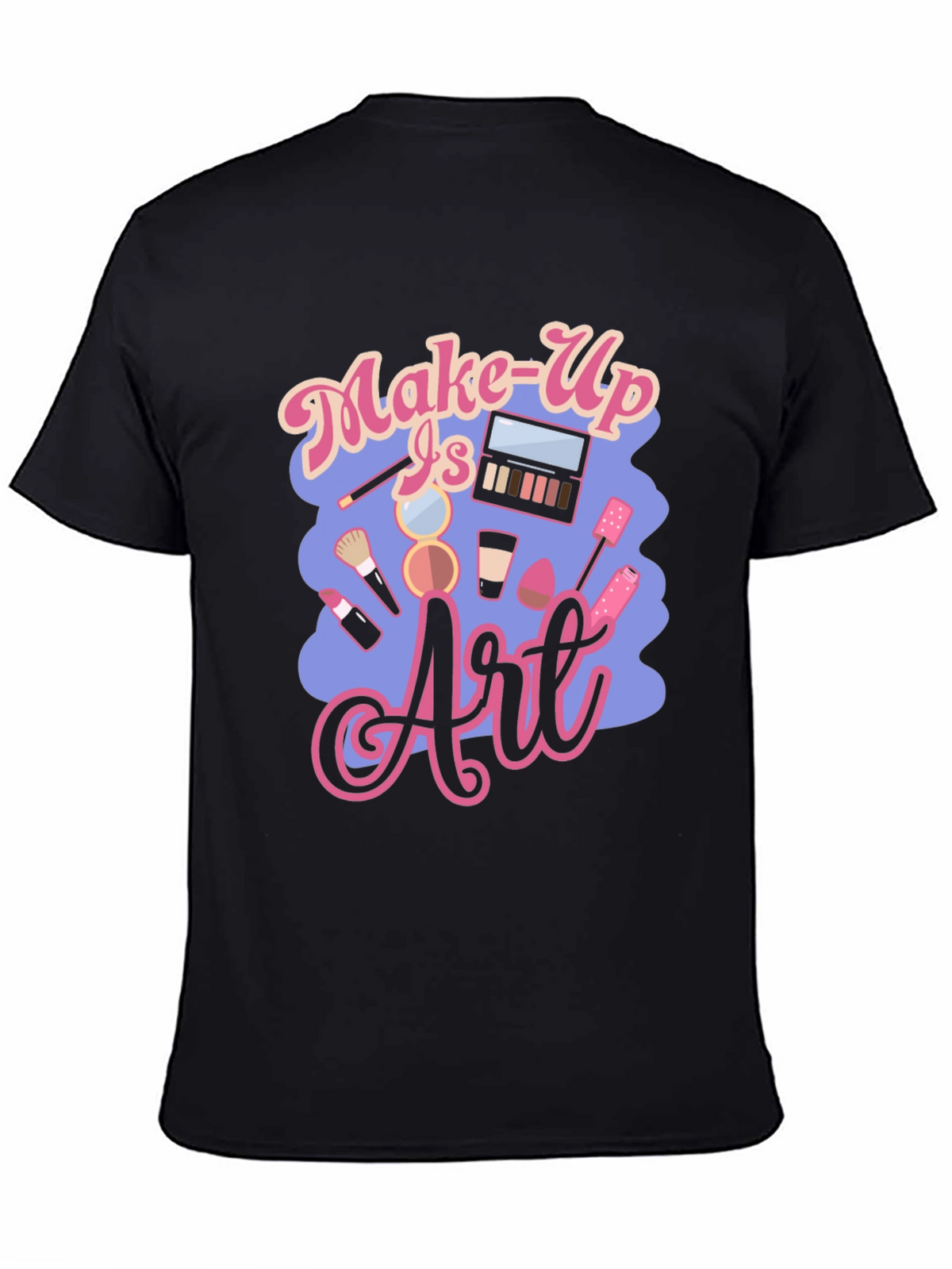 Make-Up Is Art Black T-Shirt