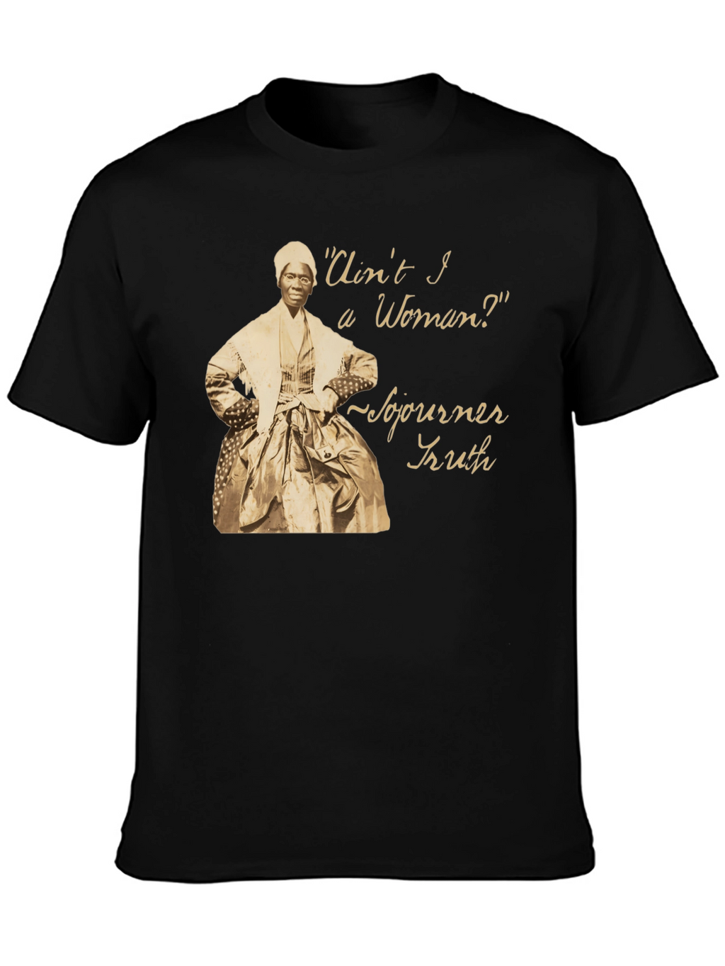 Sojourner Truth Black T-Shirt - Aint I a Woman