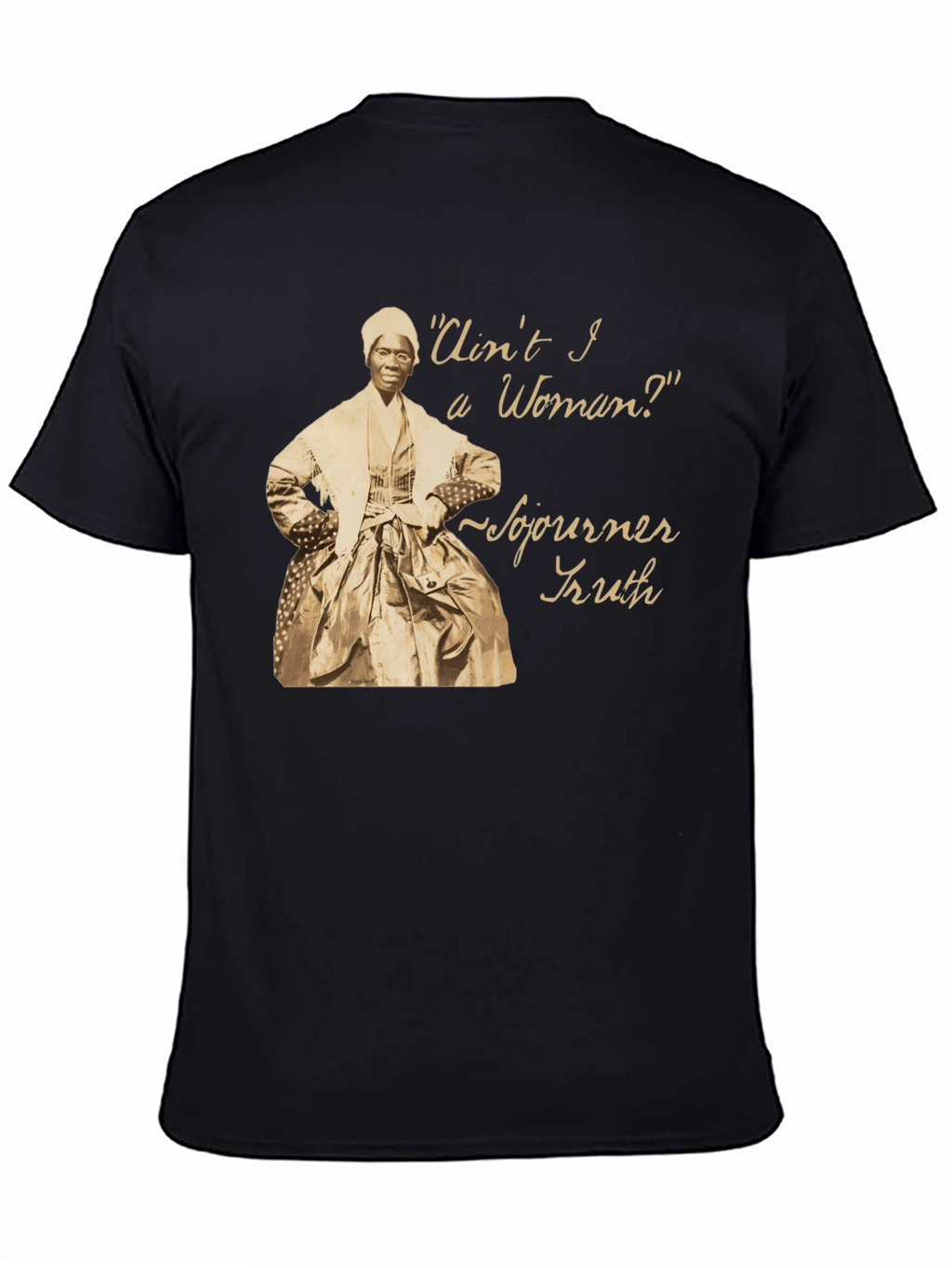 Sojourner Truth Black T-Shirt - Aint I a Woman