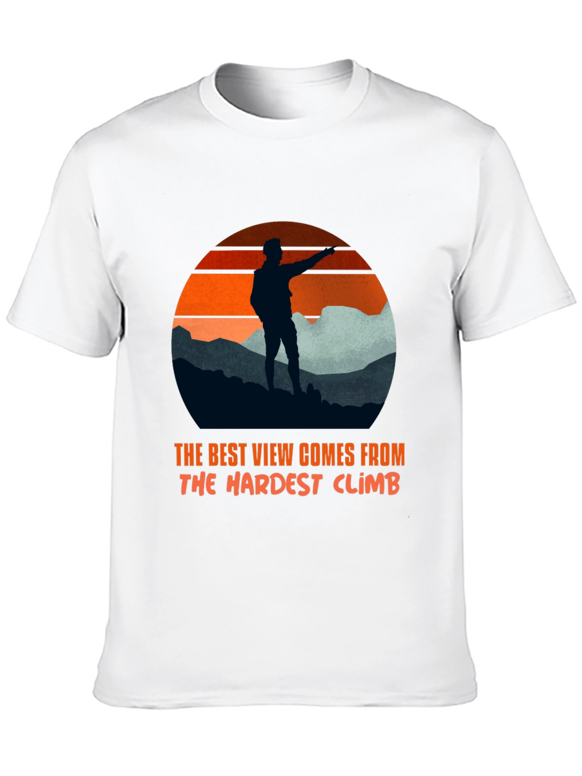 Motivational Hiker T-Shirt: Best View Hardest Climb