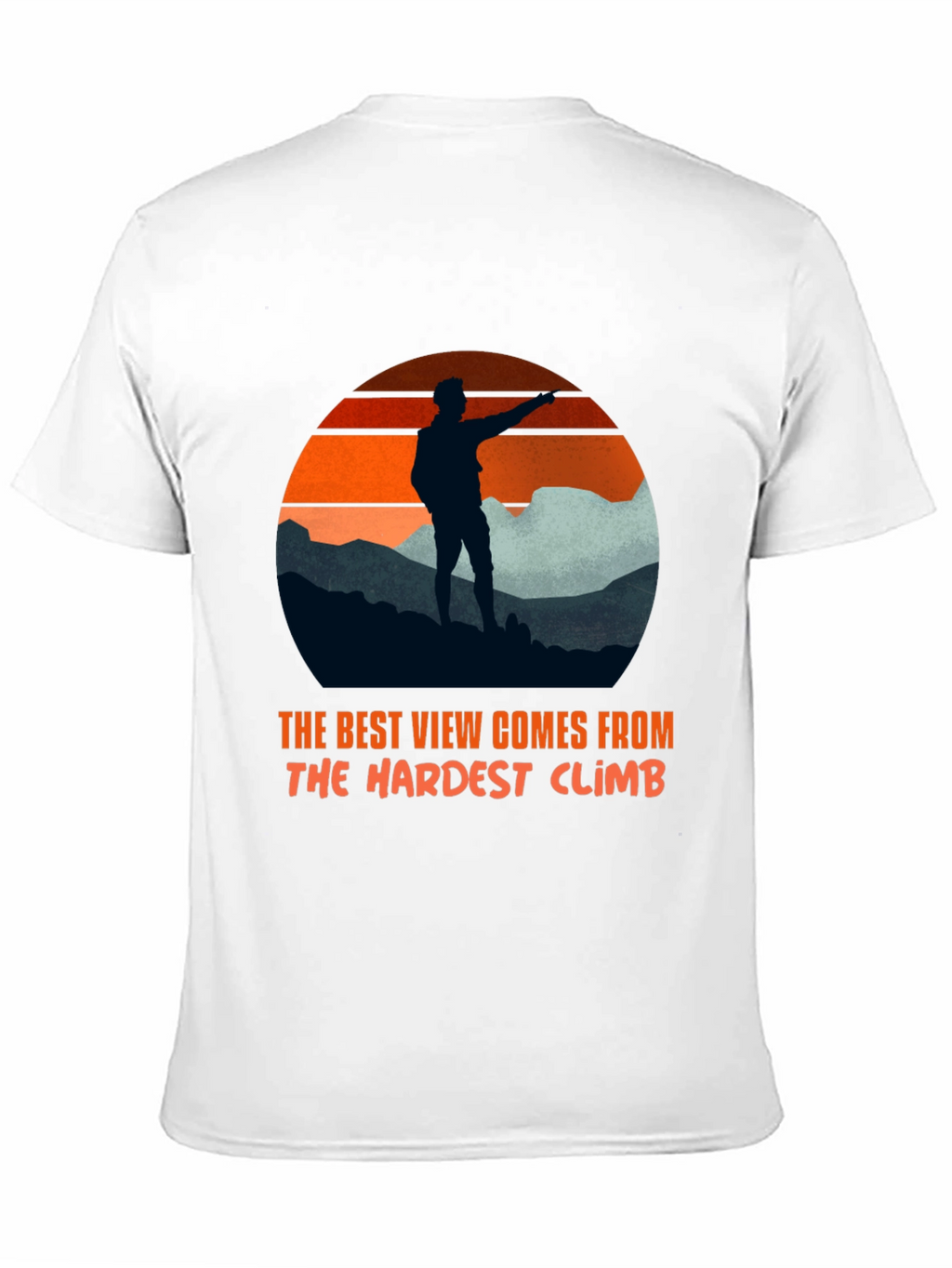 Motivational Hiker T-Shirt: Best View Hardest Climb