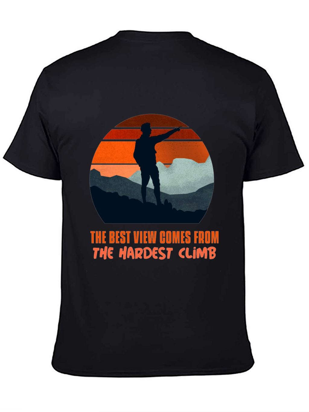 Motivational Hiker T-Shirt: Best View Hardest Climb
