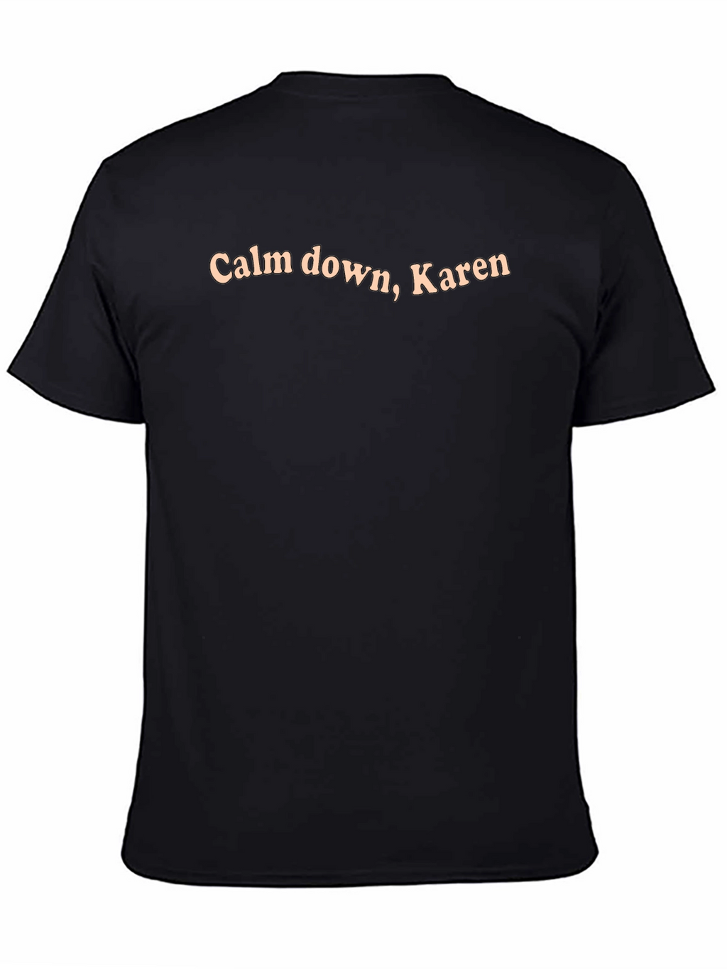 Calm Down Karen T-Shirt - Funny Slogan Tee