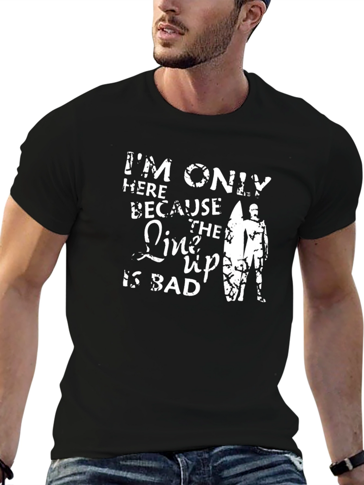 Humorous Surfer T-Shirt: Im Only Here...