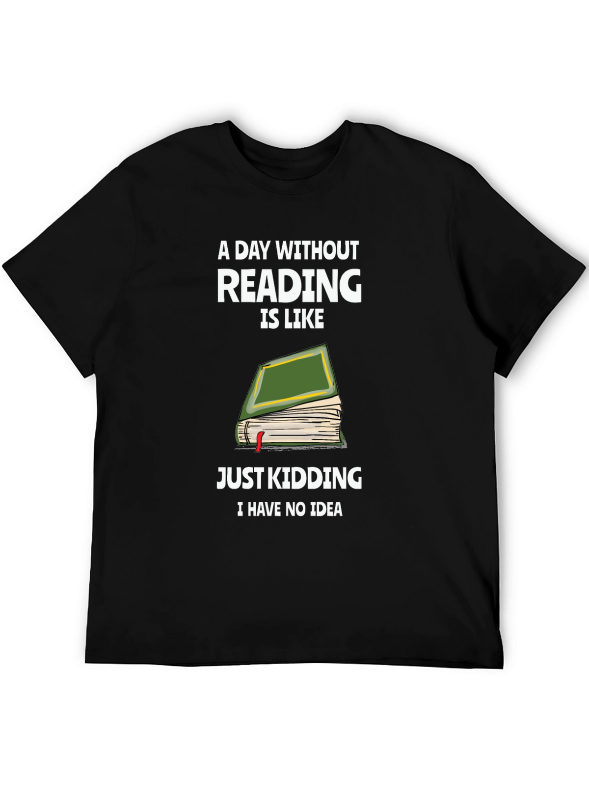 Humorous Reading T-Shirt: A Day Without Reading