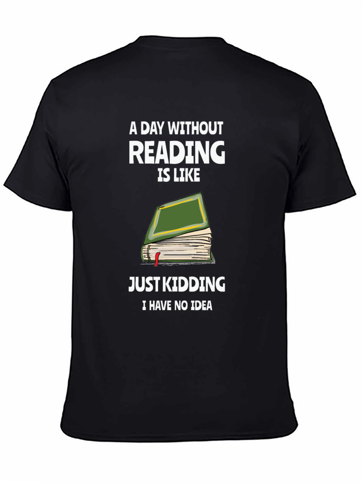Humorous Reading T-Shirt: A Day Without Reading
