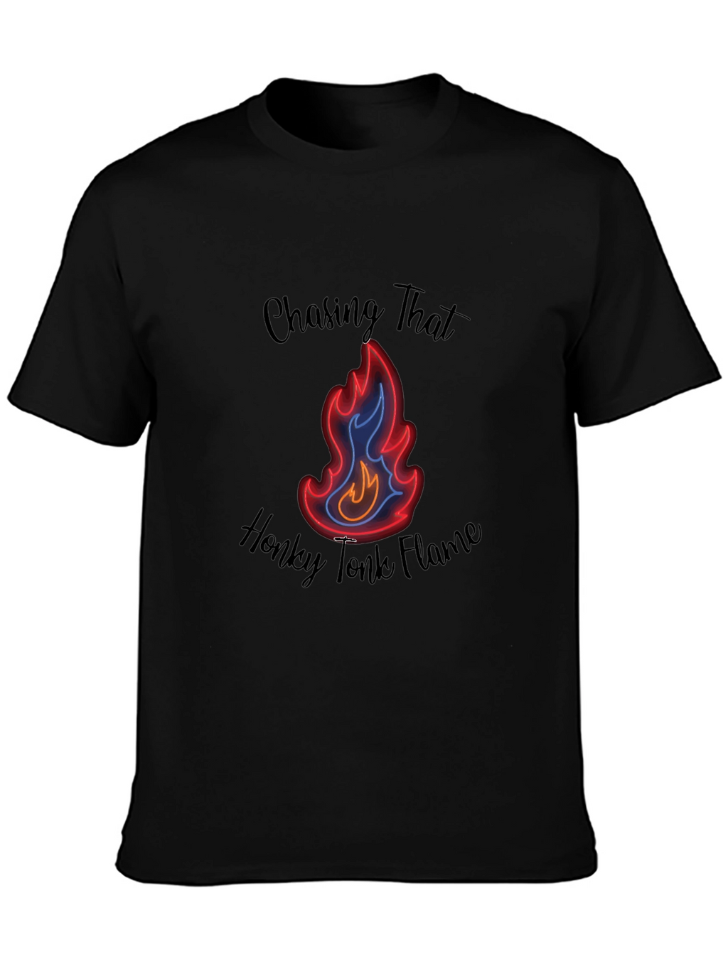 Chasing That Honky Tonk Flame Black T-Shirt