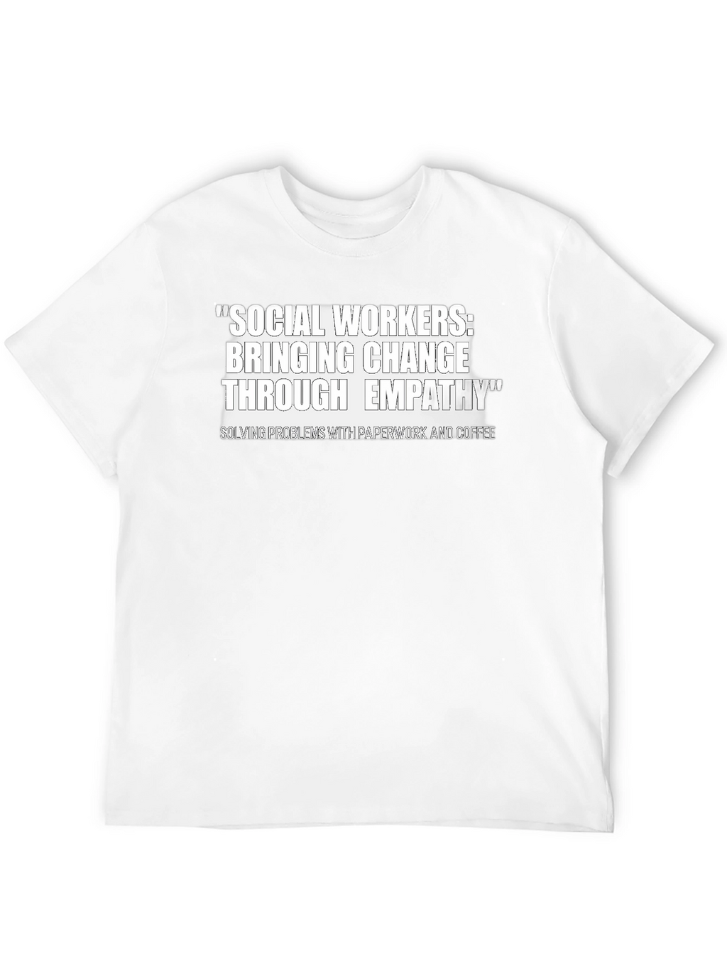 Social Workers Change Through Empathy T-Shirt