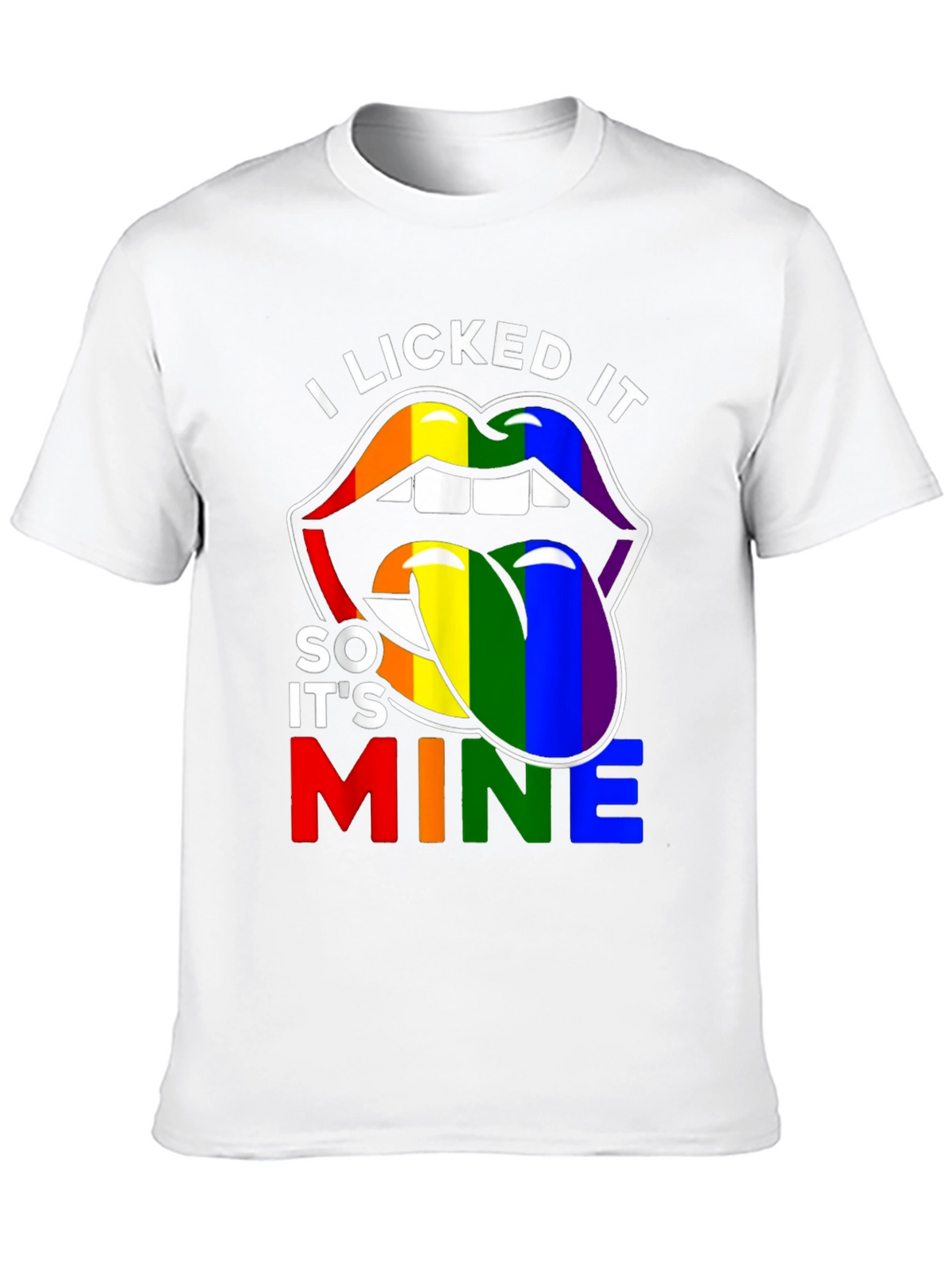 I Licked It So Its Mine LGBTQ+ Pride T-Shirt