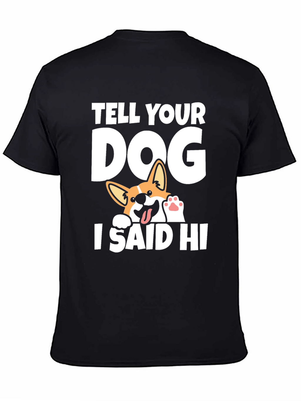 Tell Your Dog I Said Hi Black T-Shirt