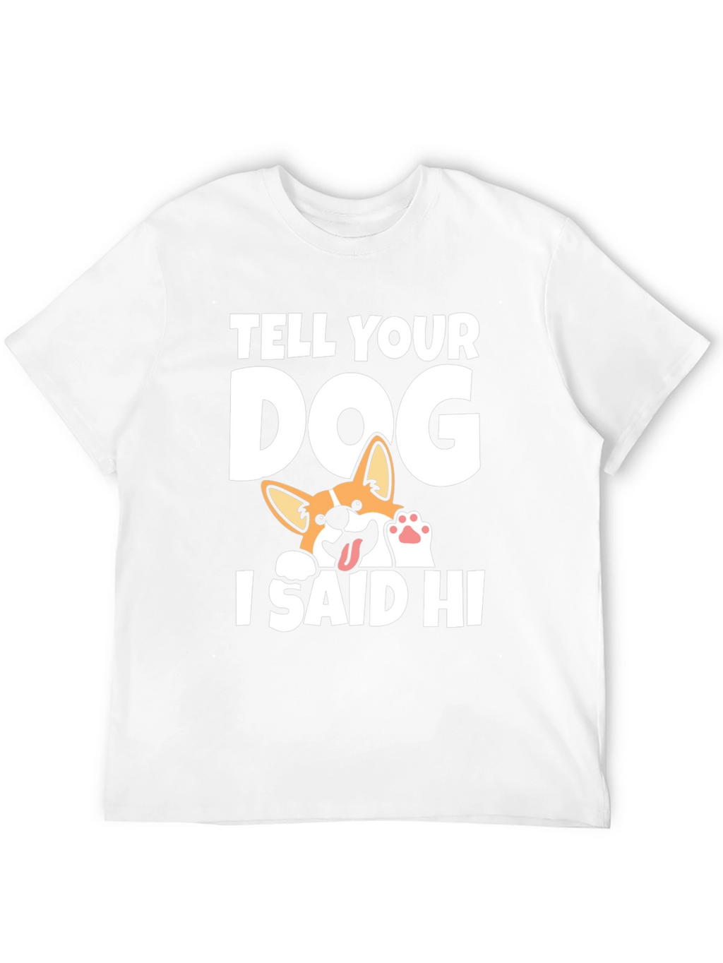 Tell Your Dog I Said Hi Black T-Shirt