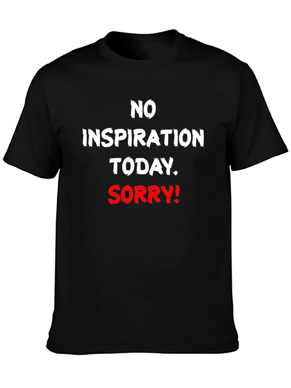 No Inspiration Today Graphic Tee