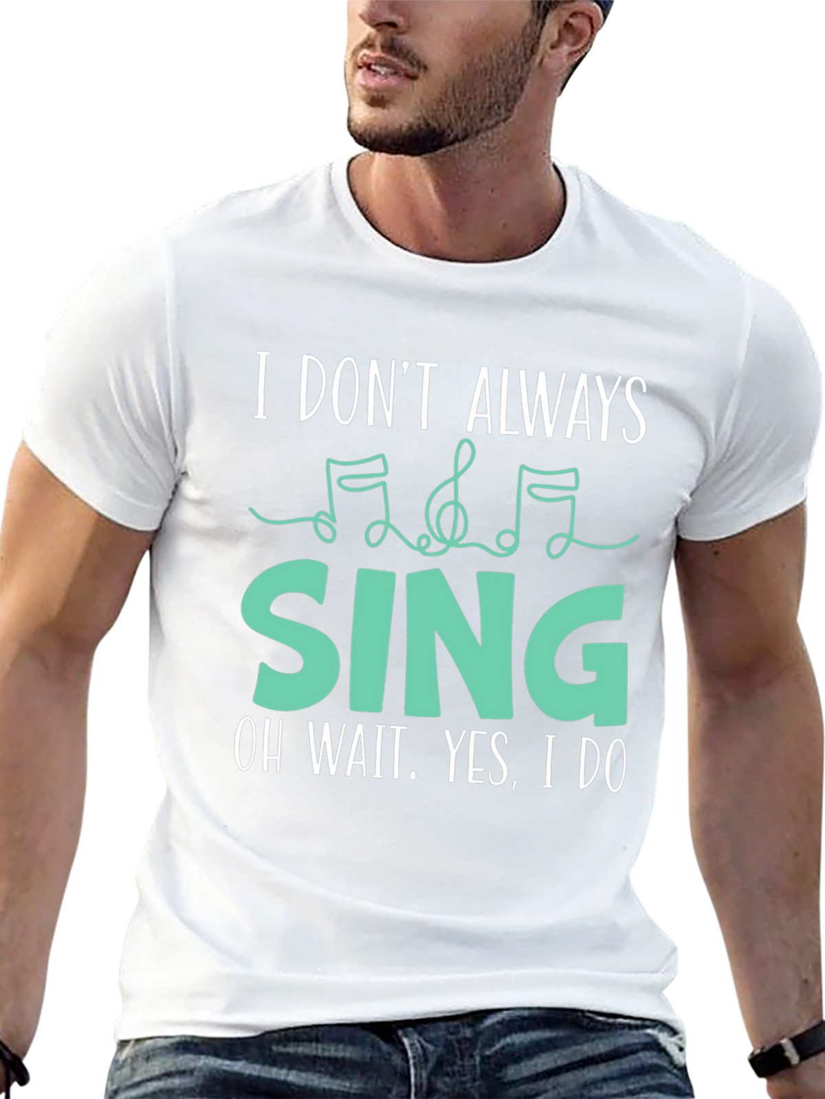 I Dont Always Sing Funny Music Lover T-Shirt