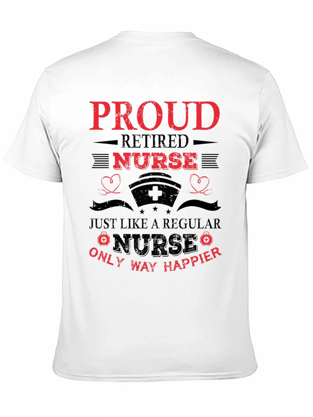 Proud Retired Nurse Graphic Tee