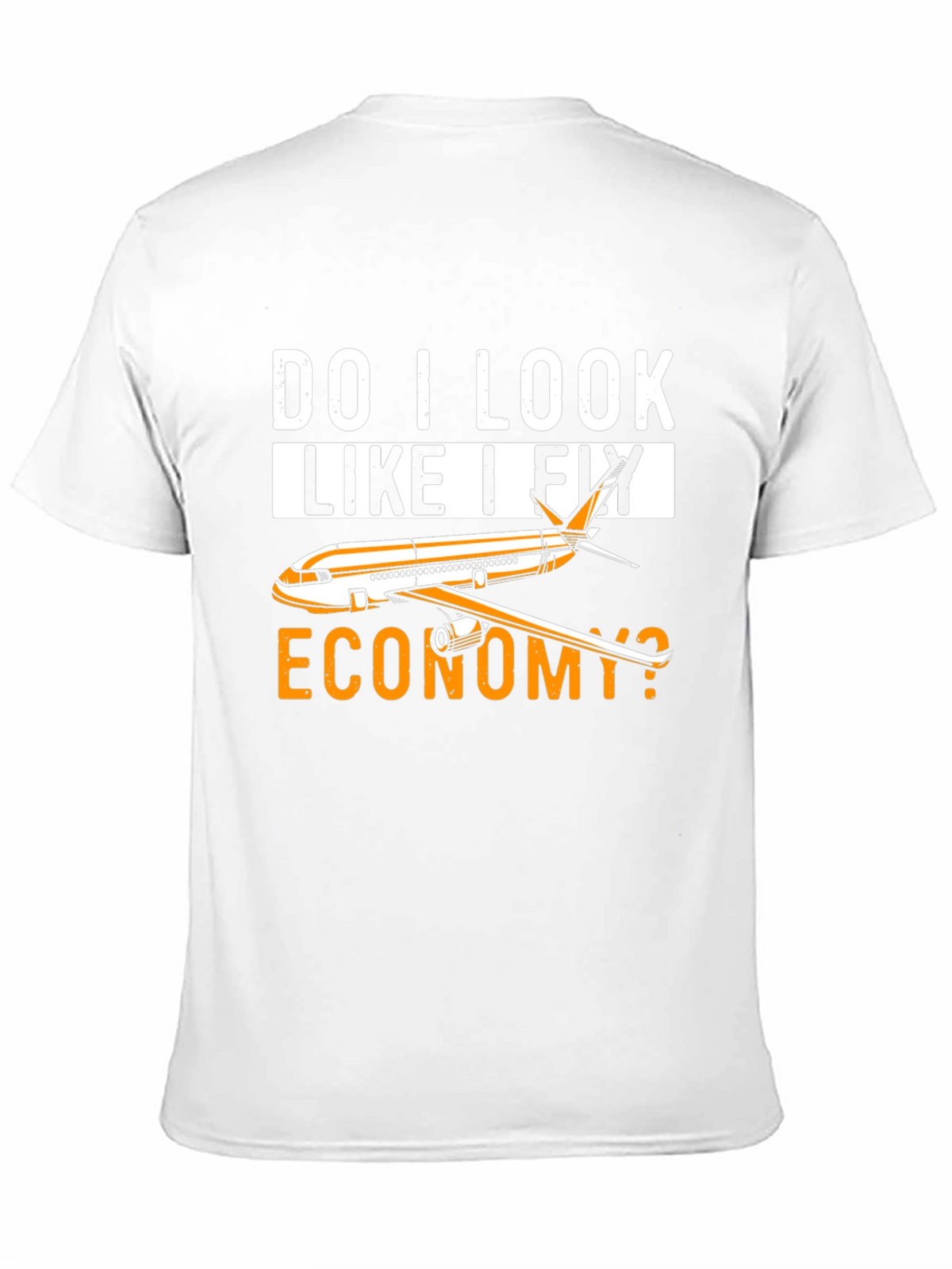 Do I Look Like I Fly Economy T-Shirt