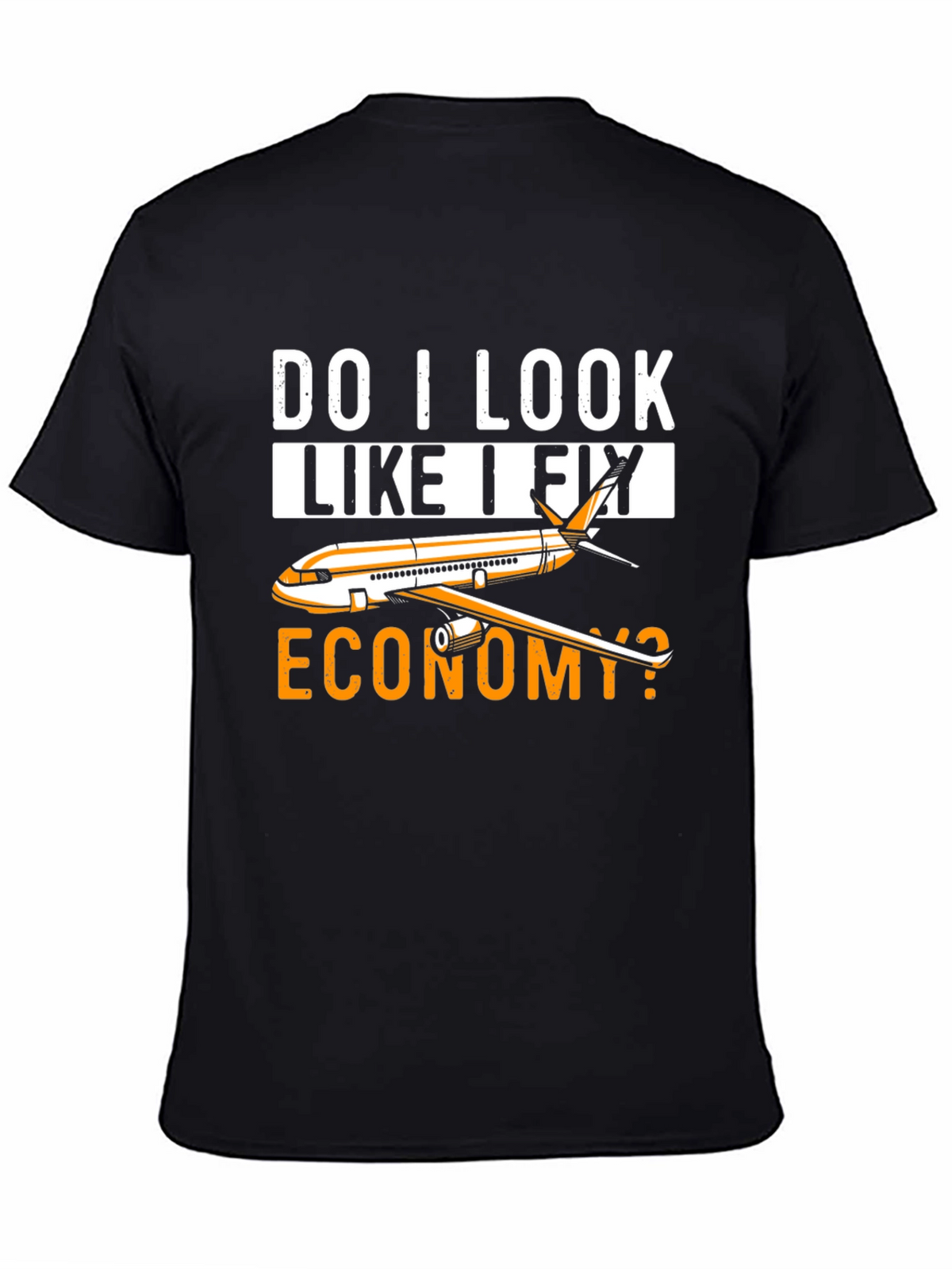 Do I Look Like I Fly Economy T-Shirt
