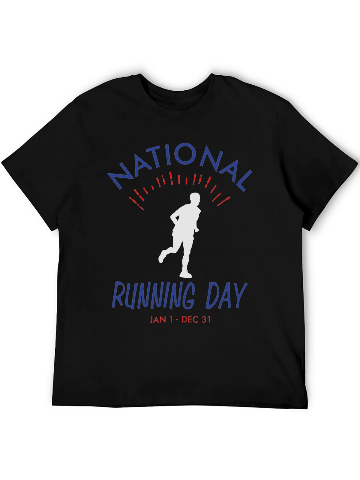 National Running Day T-Shirt - Jan 1-Dec 31 Unisex