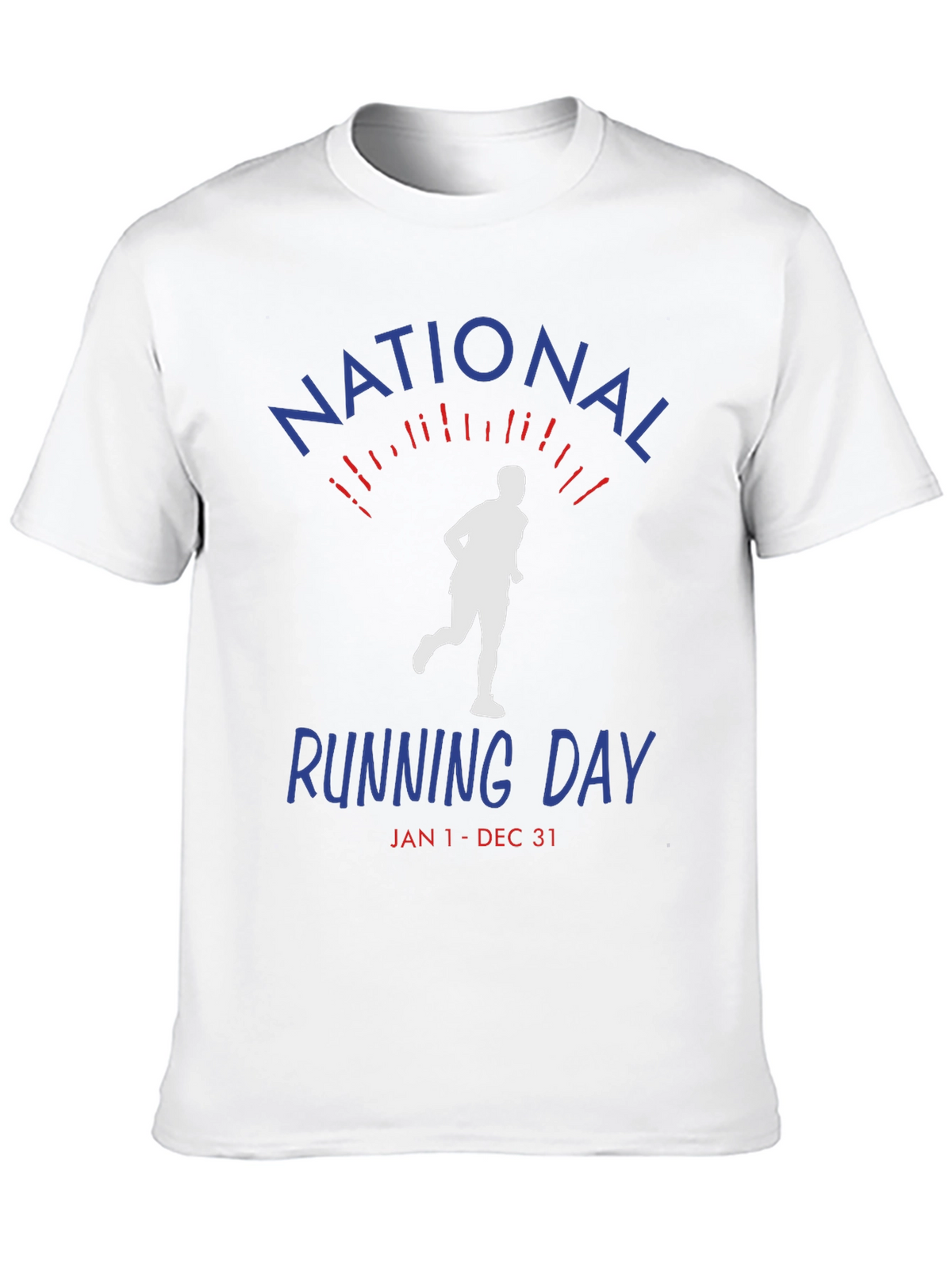 National Running Day T-Shirt - Jan 1-Dec 31 Unisex