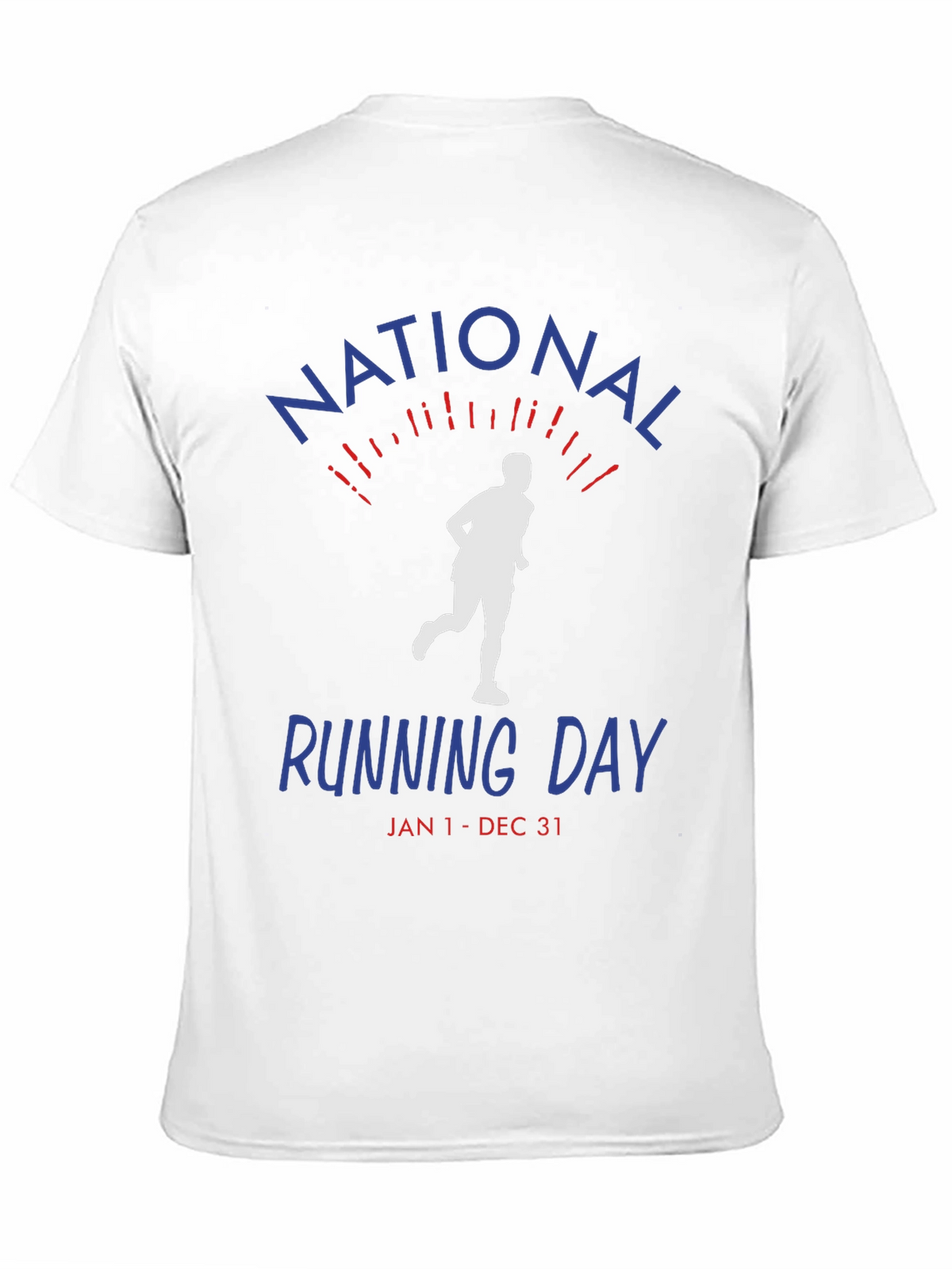 National Running Day T-Shirt - Jan 1-Dec 31 Unisex