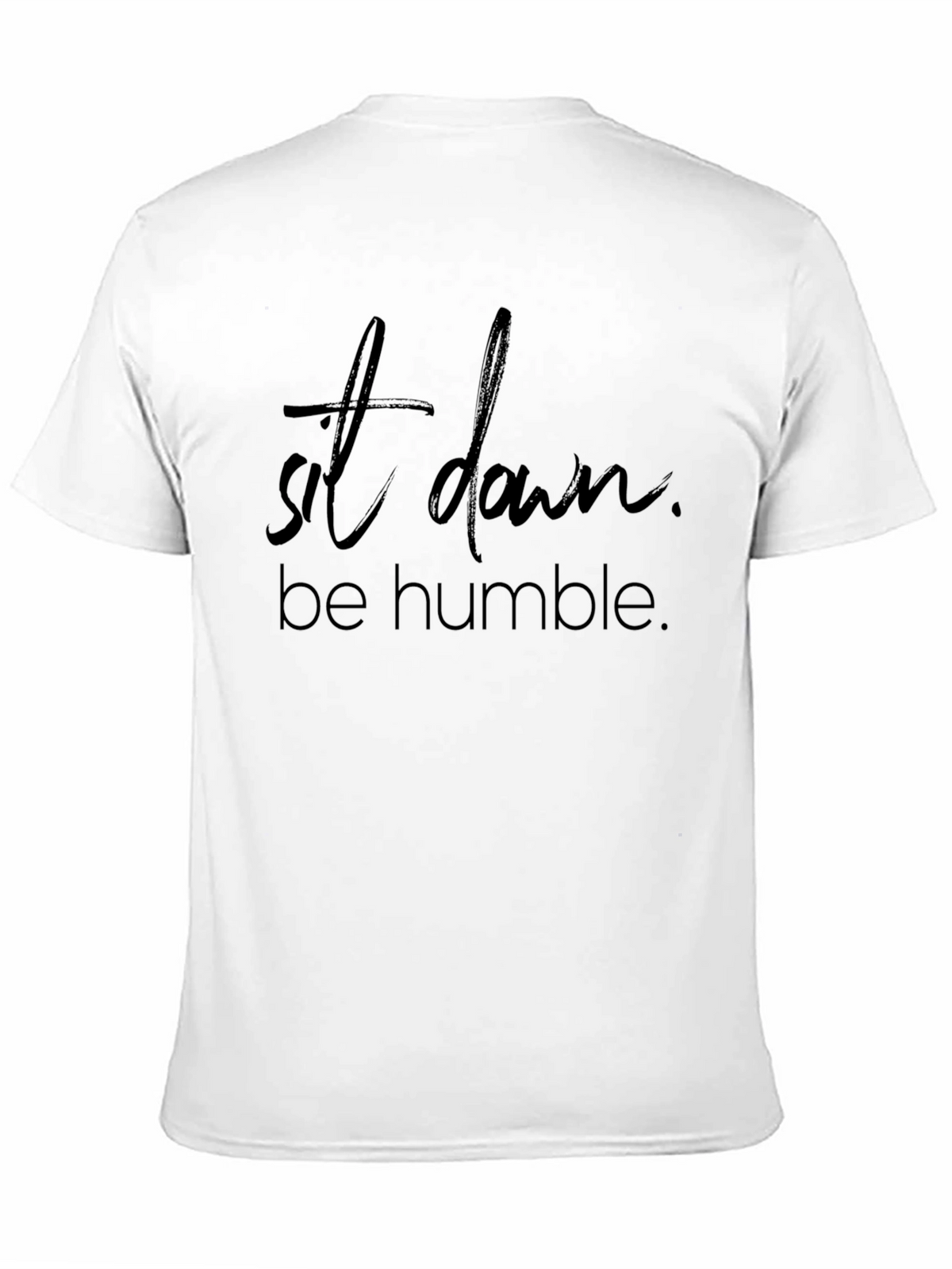 Sit Down Be Humble Black Graphic Tee