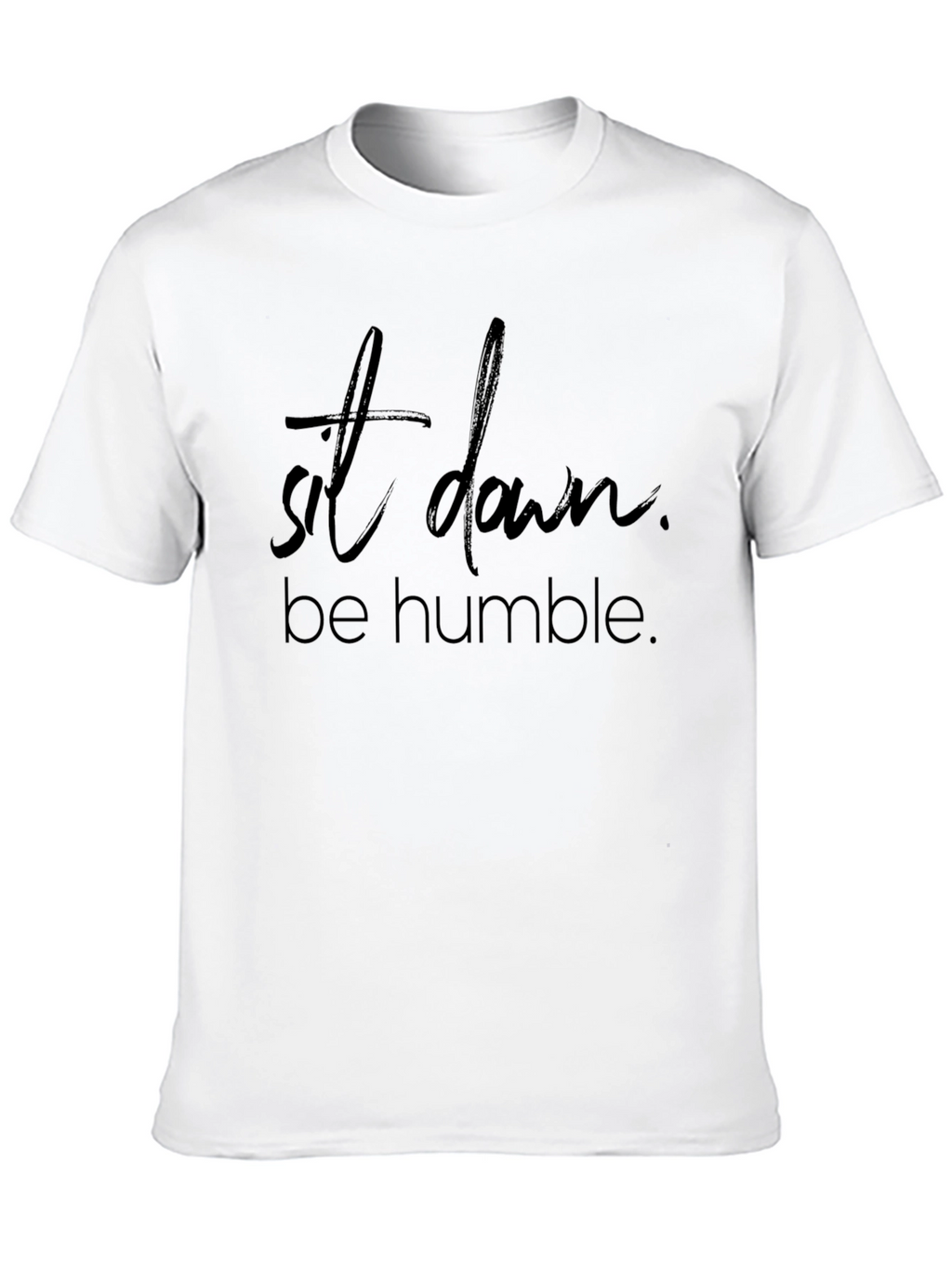 Sit Down Be Humble Black Graphic Tee