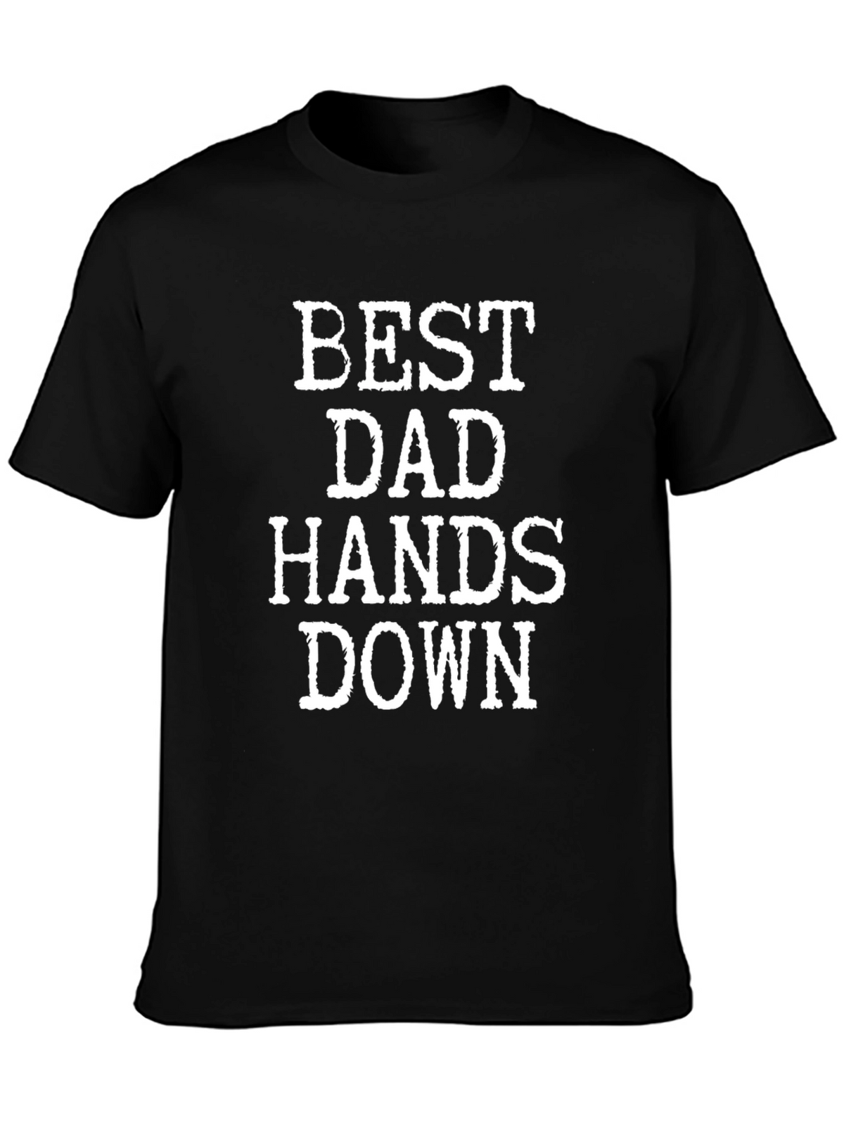 Best Dad Hands Down Graphic T-Shirt
