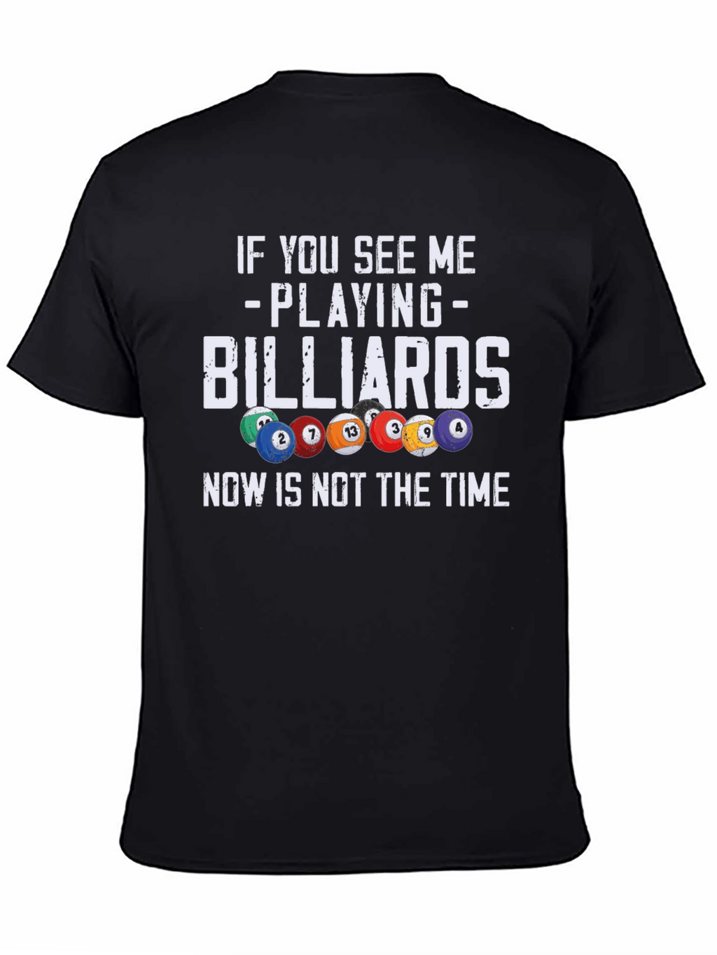 Billiards T-Shirt: If You See Me Playing