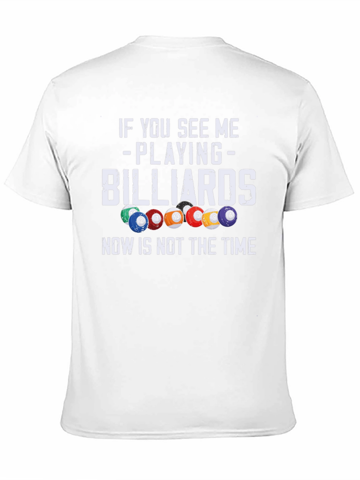 Billiards T-Shirt: If You See Me Playing