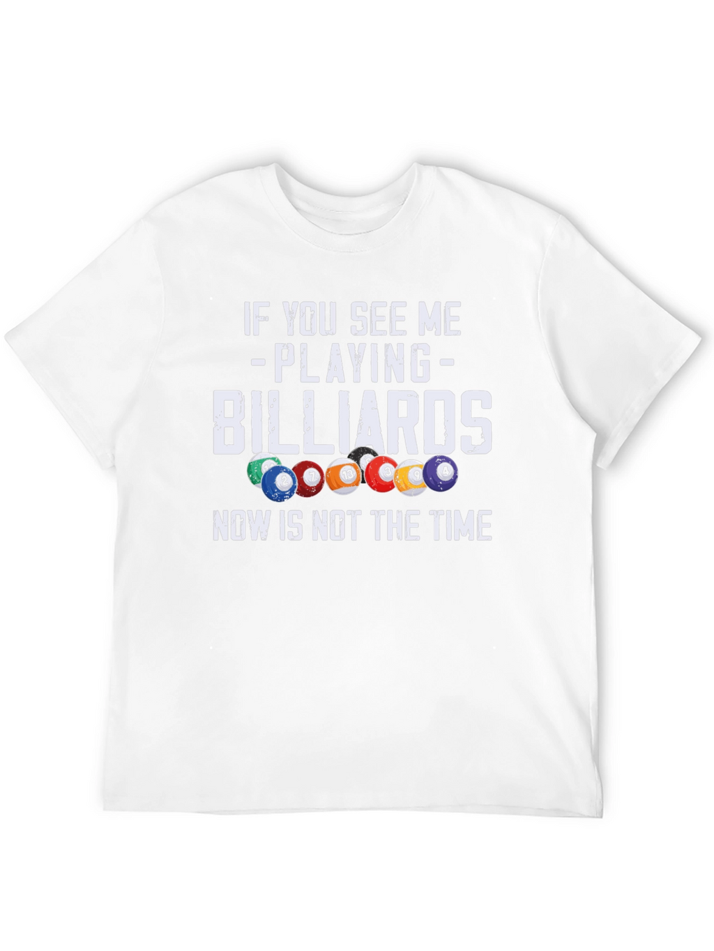 Billiards T-Shirt: If You See Me Playing
