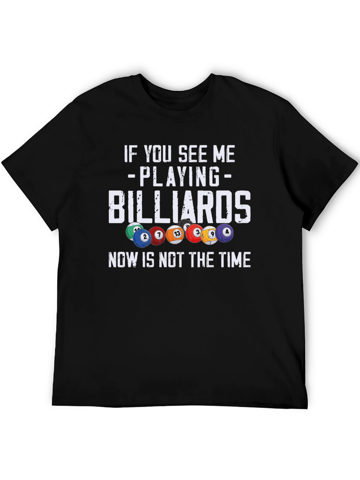 Billiards T-Shirt: If You See Me Playing