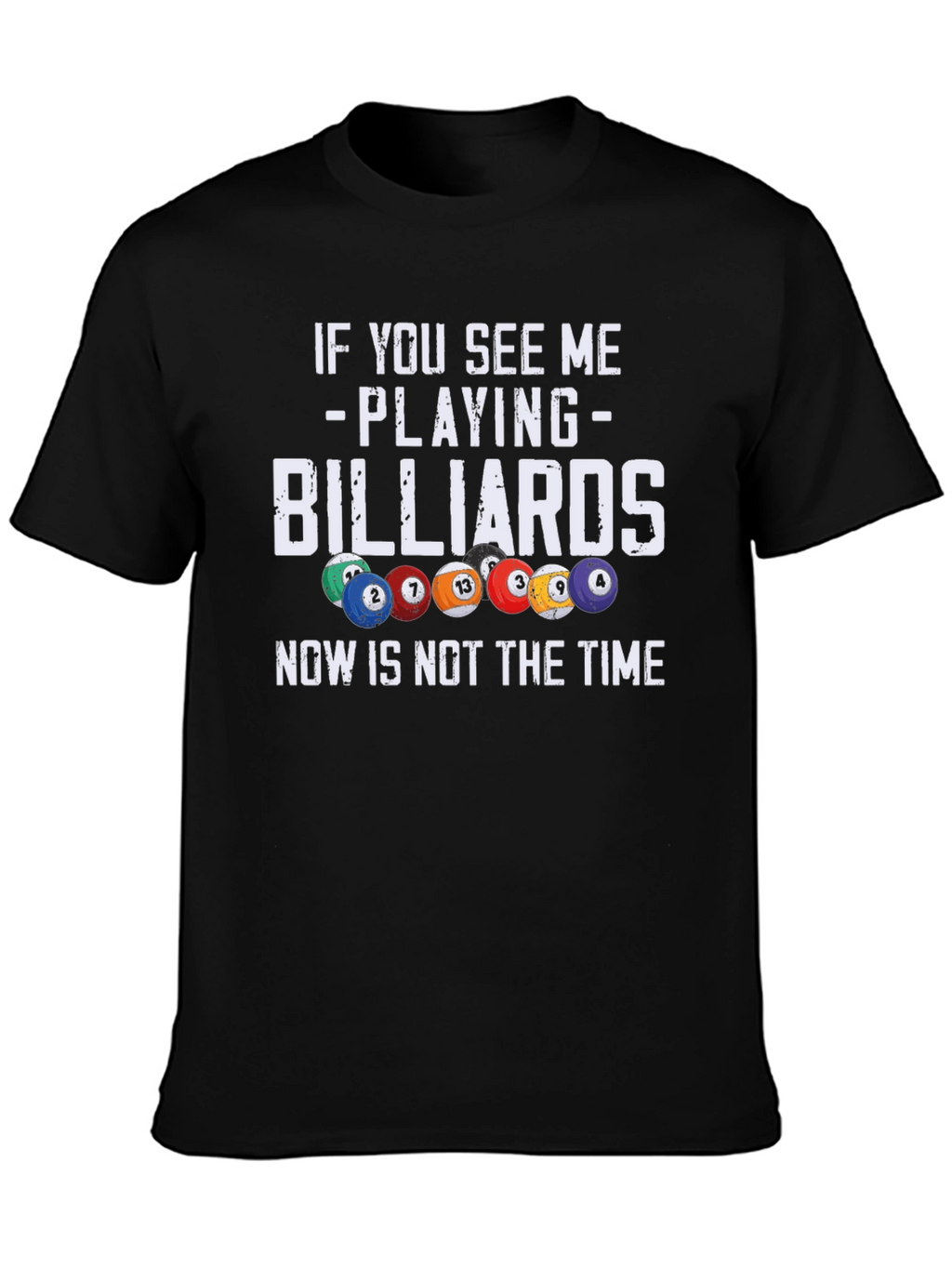 Billiards T-Shirt: If You See Me Playing