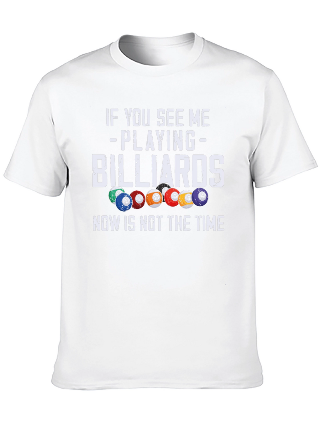 Billiards T-Shirt: If You See Me Playing