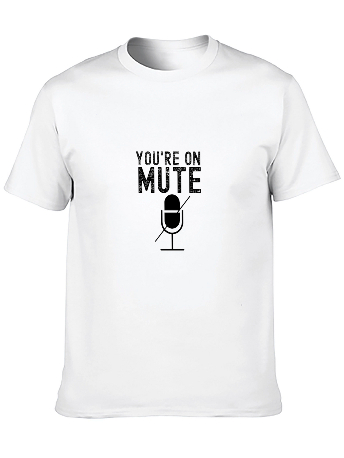 Youre on Mute T-Shirt - Funny Conference Call Tee