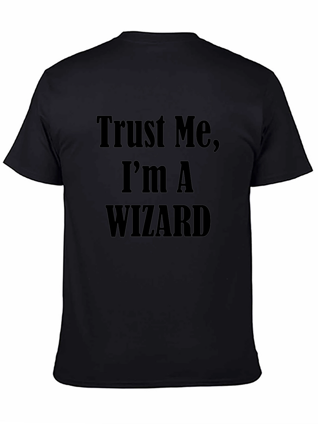 Trust Me Im a Wizard Graphic Tee