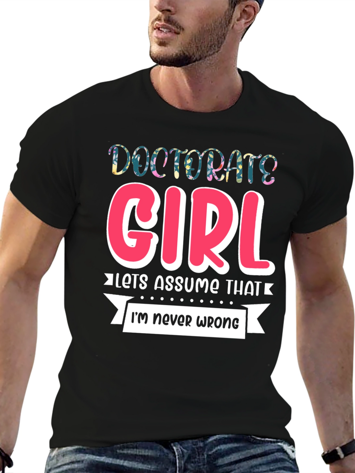 Doctorate Girl T-Shirt - Funny Grad Gift