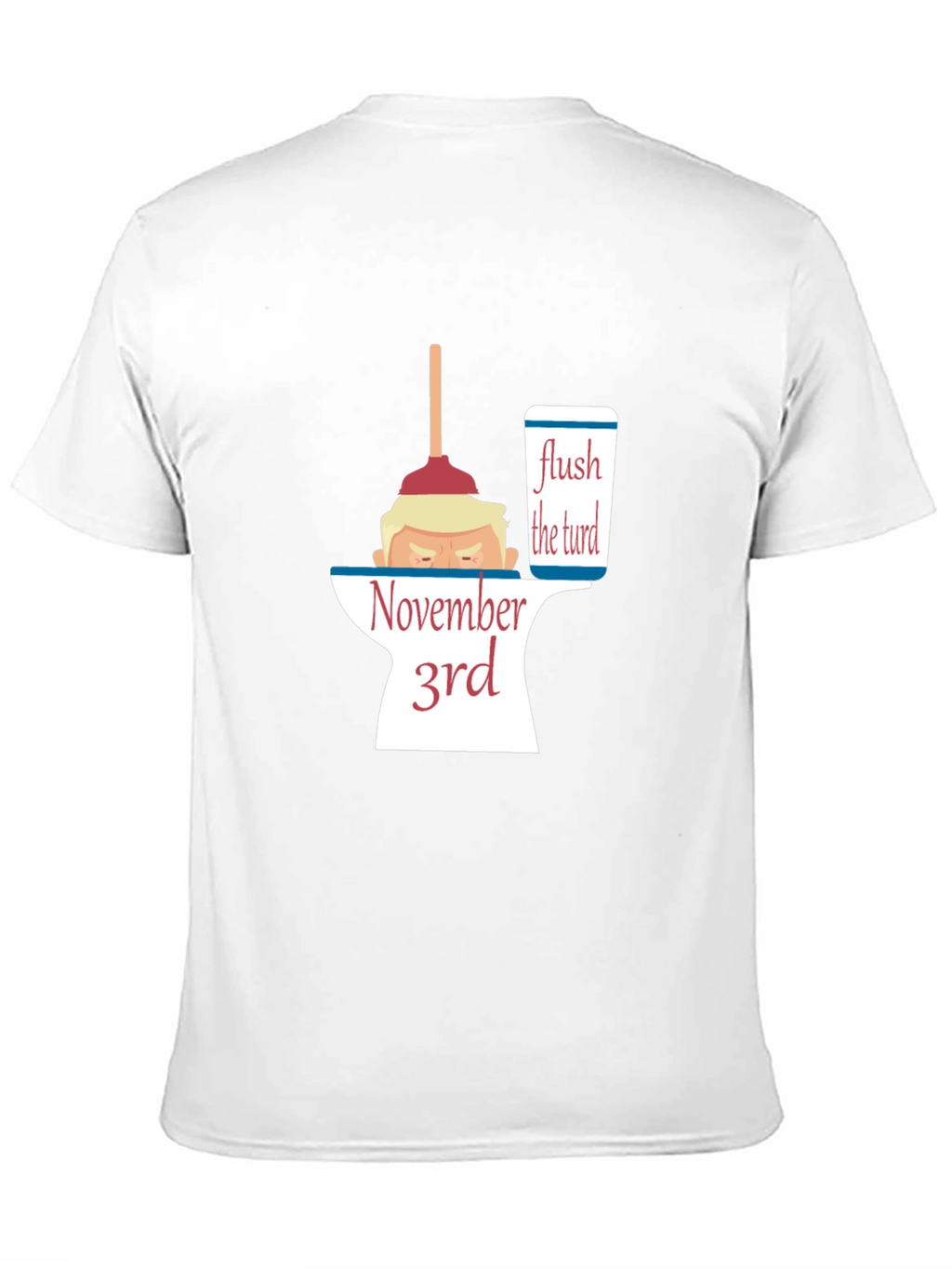Flush the Turd November 3rd Anti-Trump Political T-Shirt