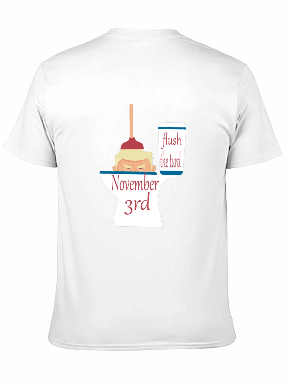 Flush the Turd November 3rd Anti-Trump Political T-Shirt