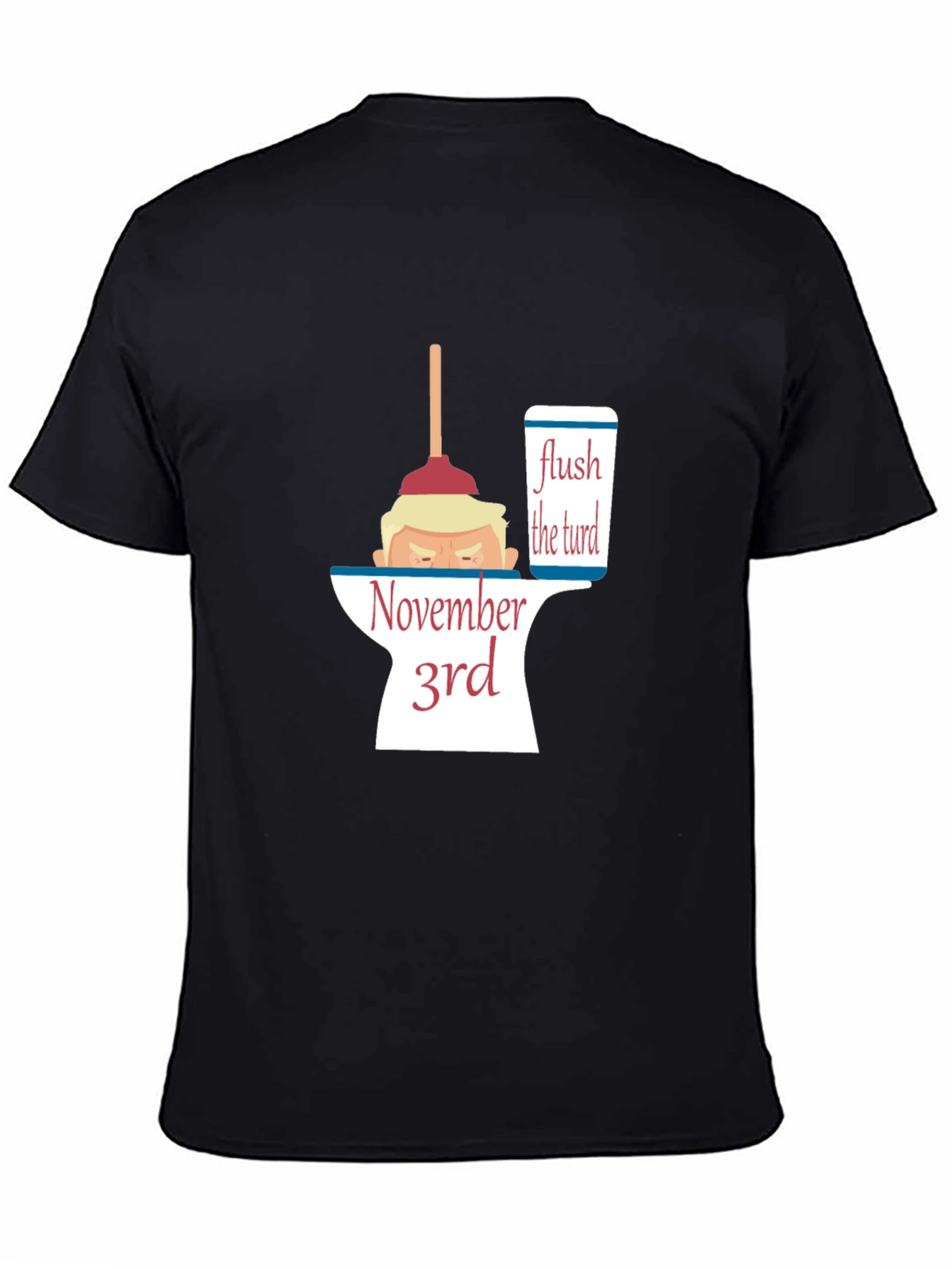 Flush the Turd November 3rd Anti-Trump Political T-Shirt