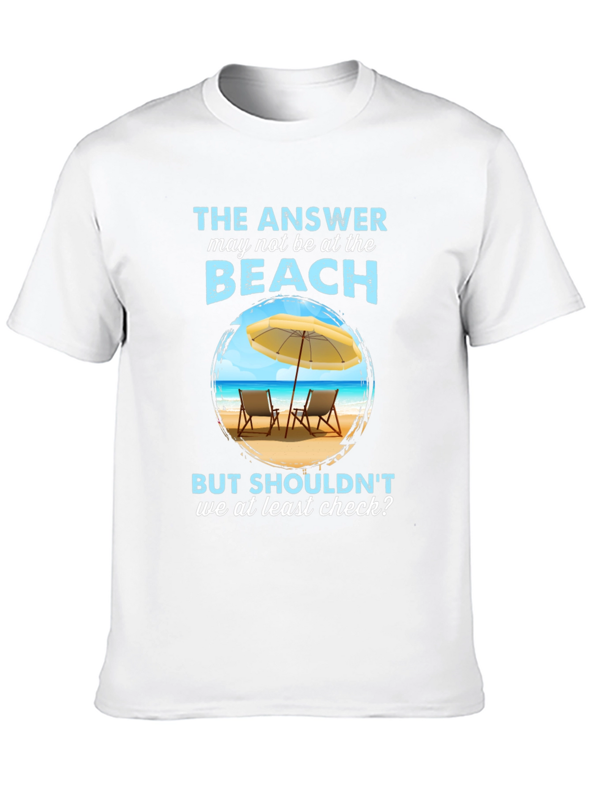 Beach Answer Graphic T-Shirt - Vacation Ready!