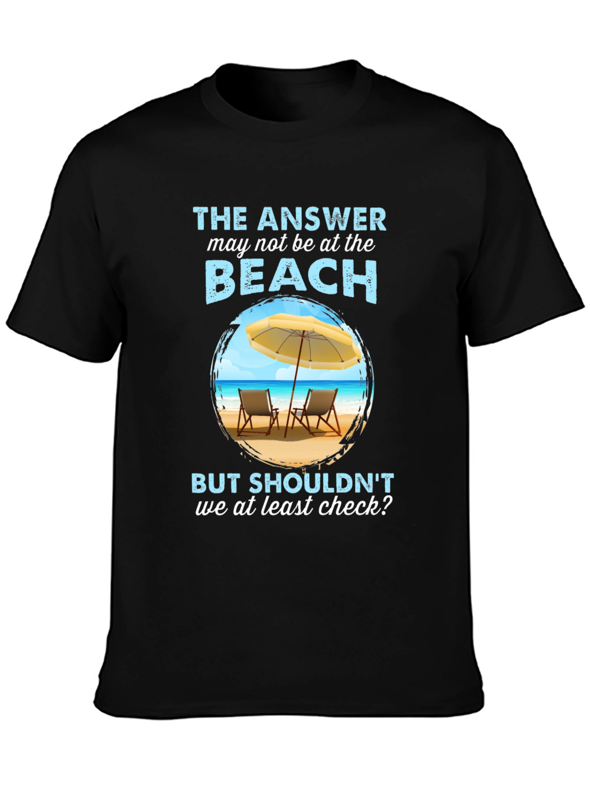 Beach Answer Graphic T-Shirt - Vacation Ready!