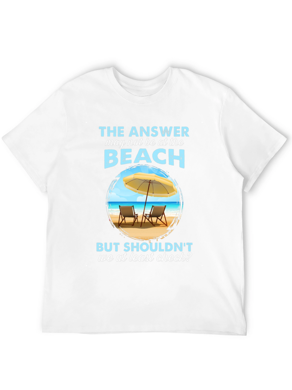 Beach Answer Graphic T-Shirt - Vacation Ready!