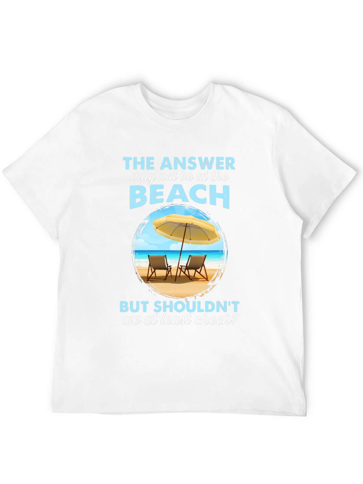Beach Answer Graphic T-Shirt - Vacation Ready!