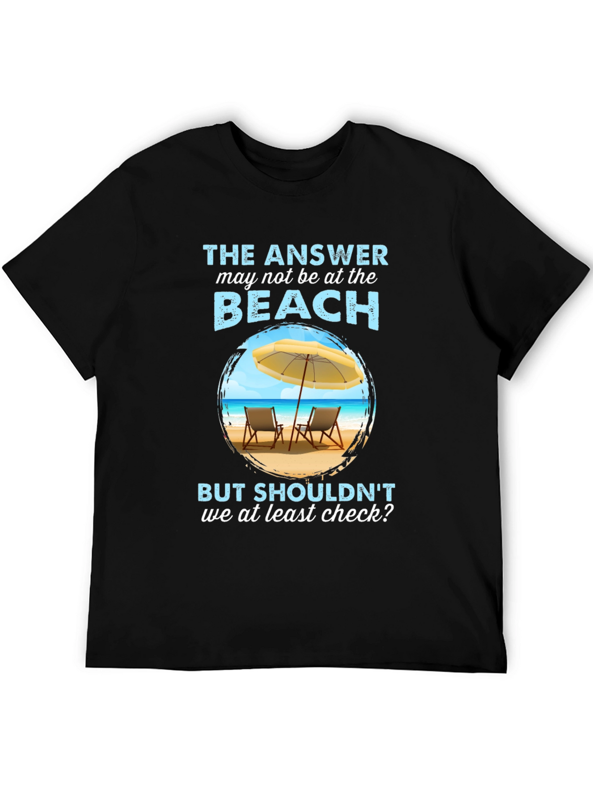 Beach Answer Graphic T-Shirt - Vacation Ready!