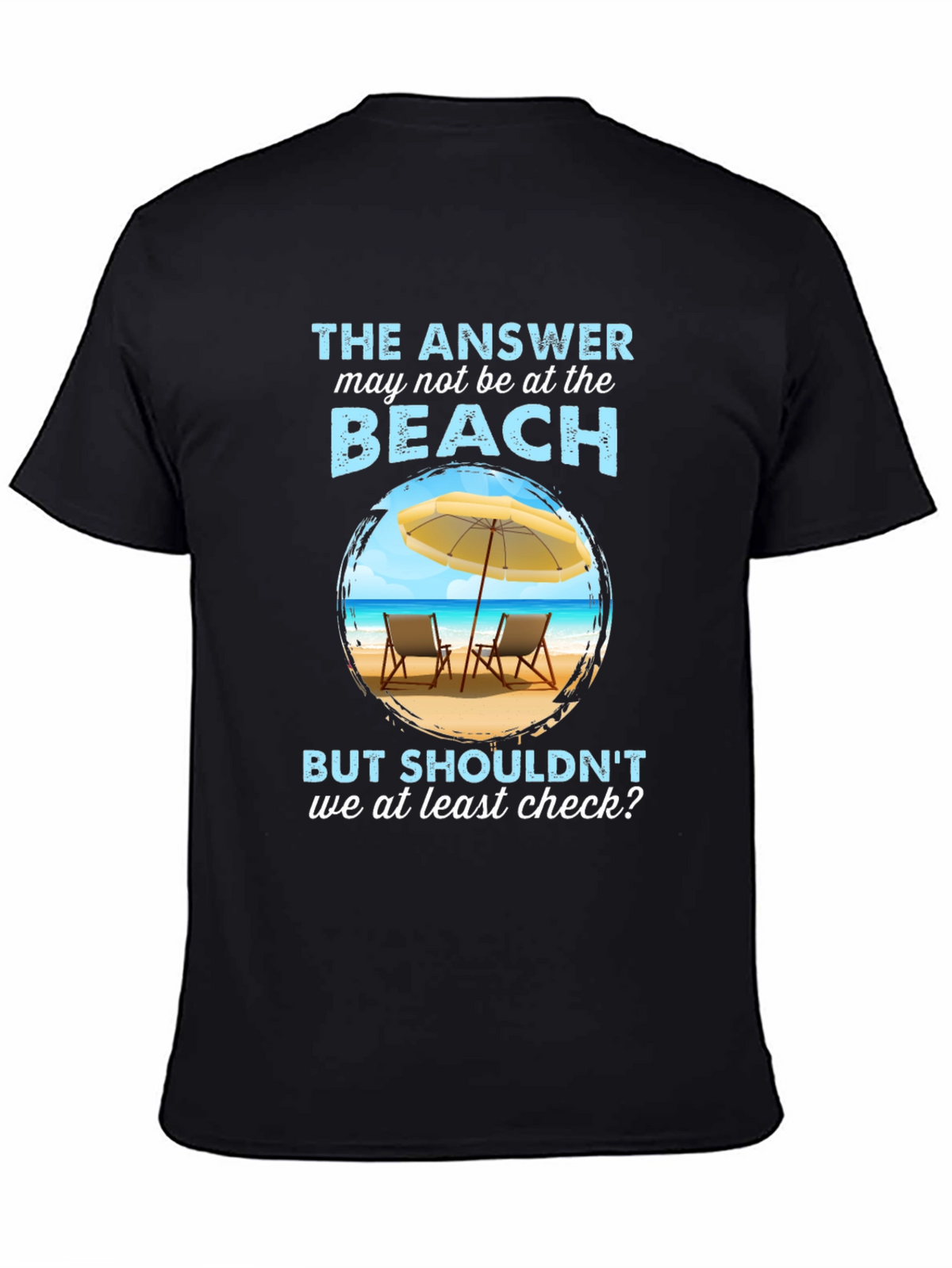 Beach Answer Graphic T-Shirt - Vacation Ready!