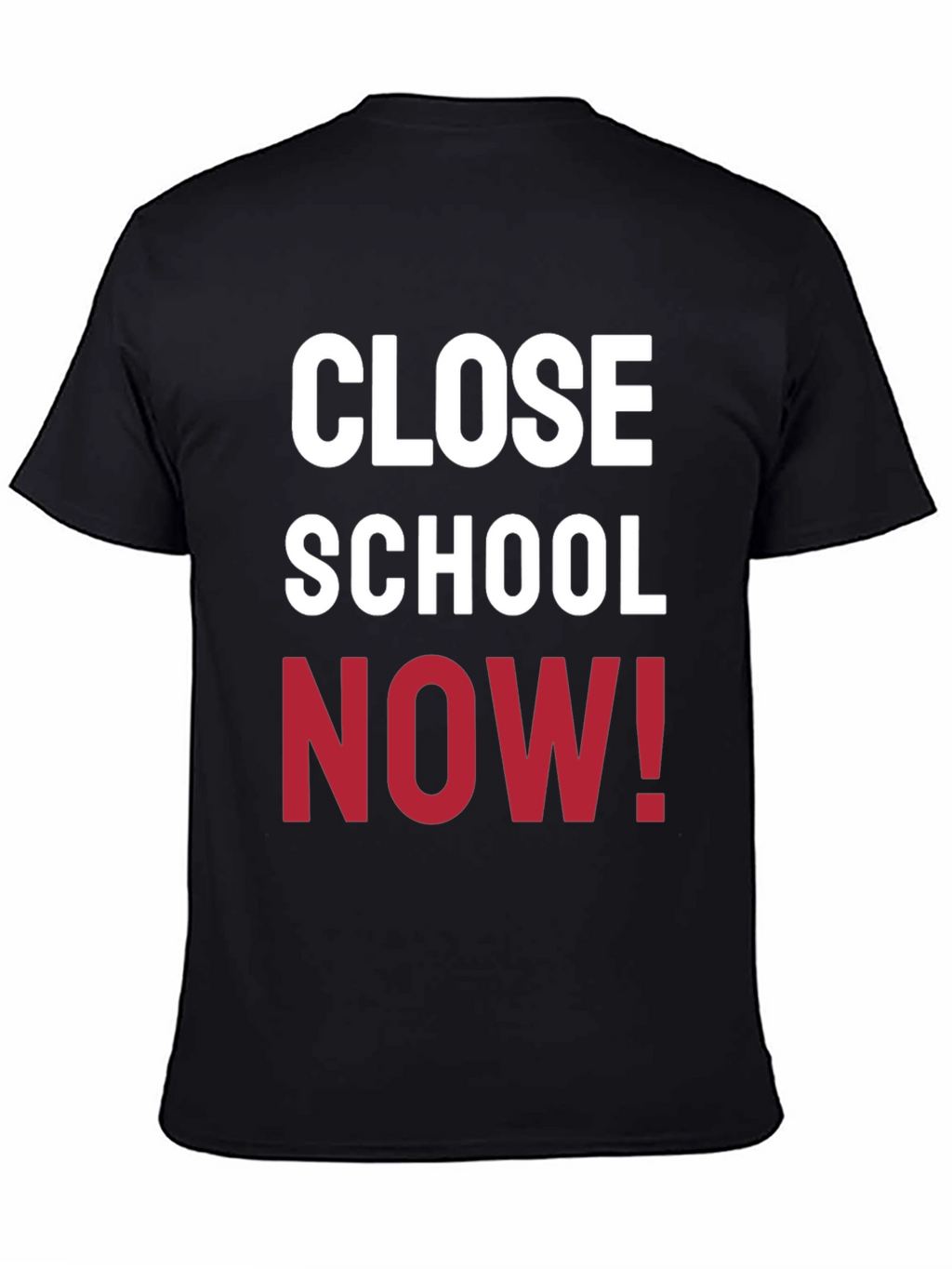 Close School Now! Graphic T-Shirt