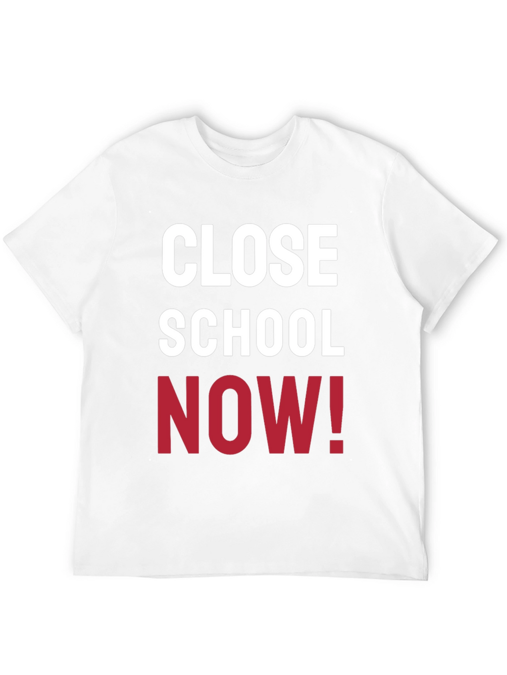 Close School Now! Graphic T-Shirt