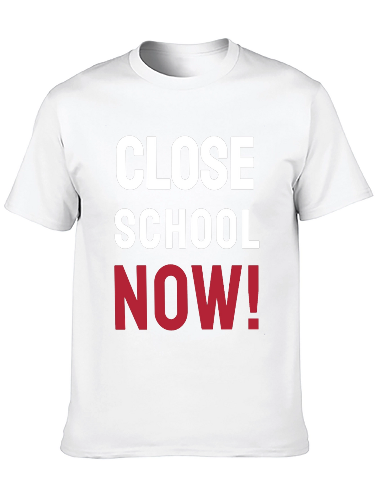 Close School Now! Graphic T-Shirt