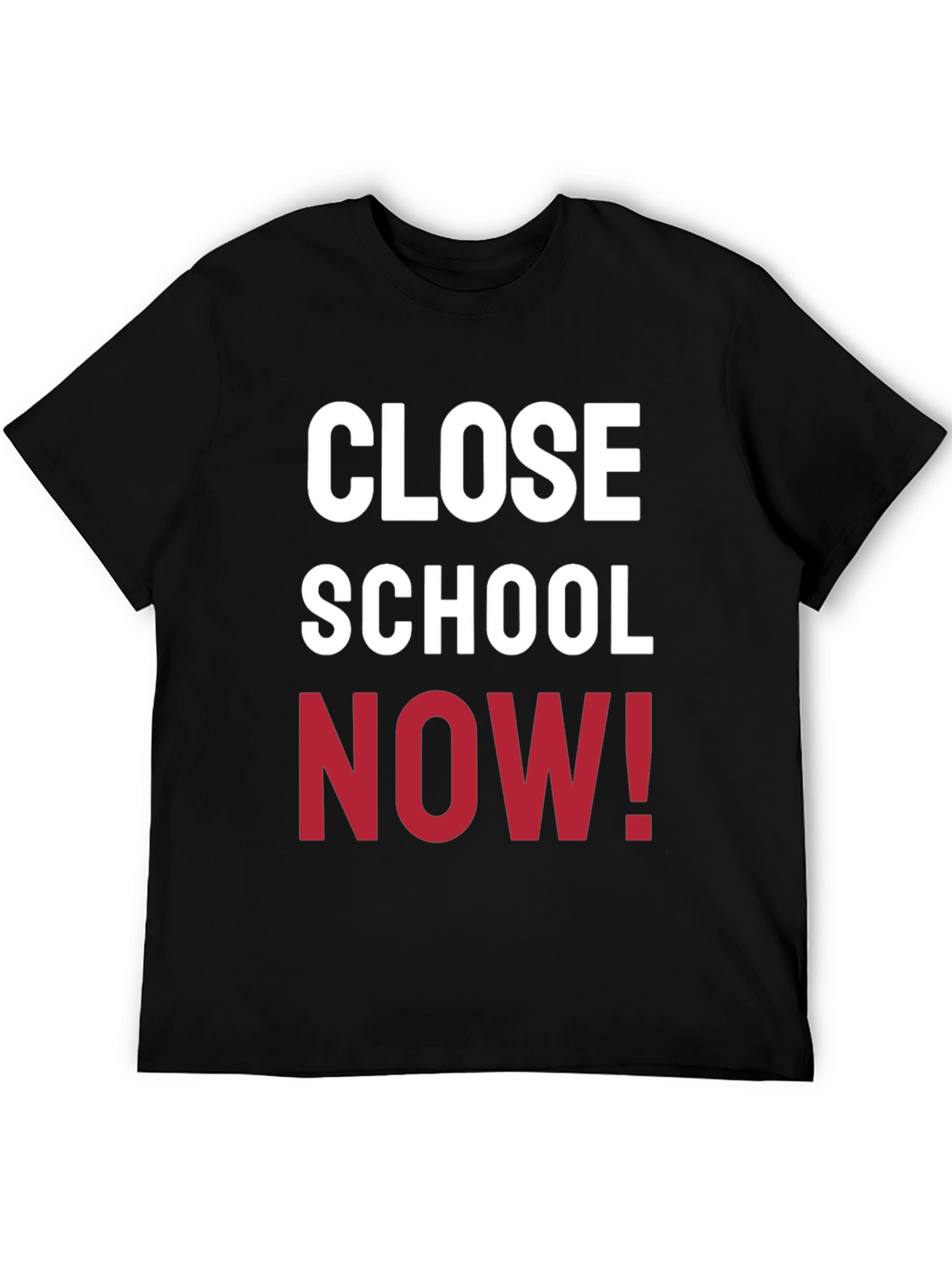 Close School Now! Graphic T-Shirt