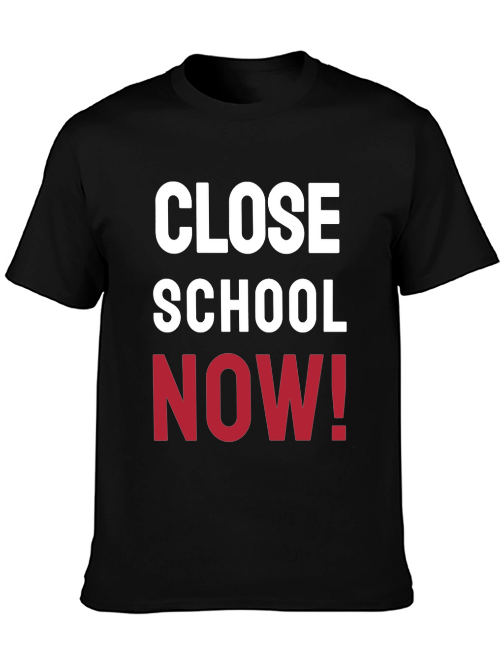 Close School Now! Graphic T-Shirt